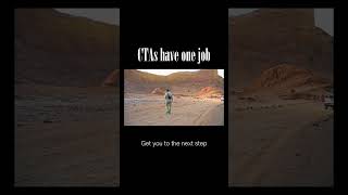 A CTA has only one purpose. Get the customer to the next step.