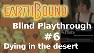Earthbound first playthrough #6: Dying in the desert