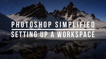 Photoshop Simplified: Setting Up a Workspace for Editing Landscape Photos