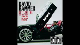 David Banner - Get Like Me (Remix) (feat. Chris Brown, Yung Joc, Lil Wayne, Drake)