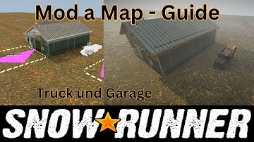 SnowRunner Editor - Mod a Map Guide - Truck + Garage [Guide/deutsch]