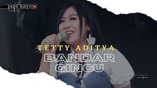 Download Lagu BANDAR GINCU Voc TETTY ADITYA I LIVE MUSIC “ DEDE RISTY “ GANJENE PANTURA I MP3