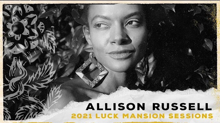 Allison Russell Live - The Luck Mansion Sessions a...