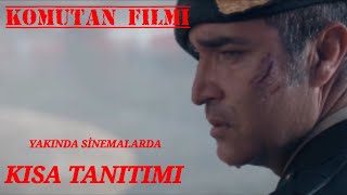 Komutan Filmi Kısa Tanıtımı (Yakında Sinemalarda)