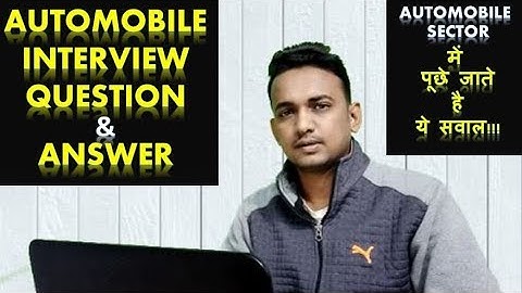 AUTOMOBILE INTERVIEW Question & Answer | Automobile Sector में पूछे जाते है ये सवाल !!!
