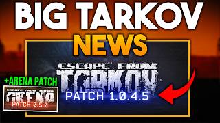 Tarkov Patch 1.0.4.5 Is HUGE - Everything Just Changed (Arena Update Too)