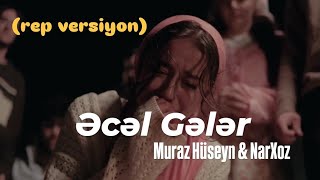 Muraz Hüseyn & Narxoz - Əcəl Gələr Onun Gözləri Gülürdü