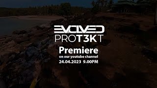 EVOLVED - Prot3kt showcase @ Koh Kood, Thailand