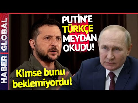 Zelenski, Putin'e Türkçe Meydan Okudu!