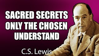 The 5 Things Chosen Ones Must Keep Hidden - Or Risk Losing Everything | C.S. Lewis