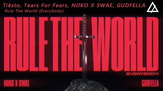 Tiësto, Tears For Fears, NIIKO X SWAE, GUDFELLA - Rule The World (Everybody) [Original Mix] Resimi