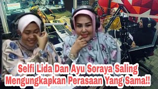 Selfi Menangis Saat Ayu Soraya Menceritakan Bahwa Ayu Soraya Serius Sayang Ceppy