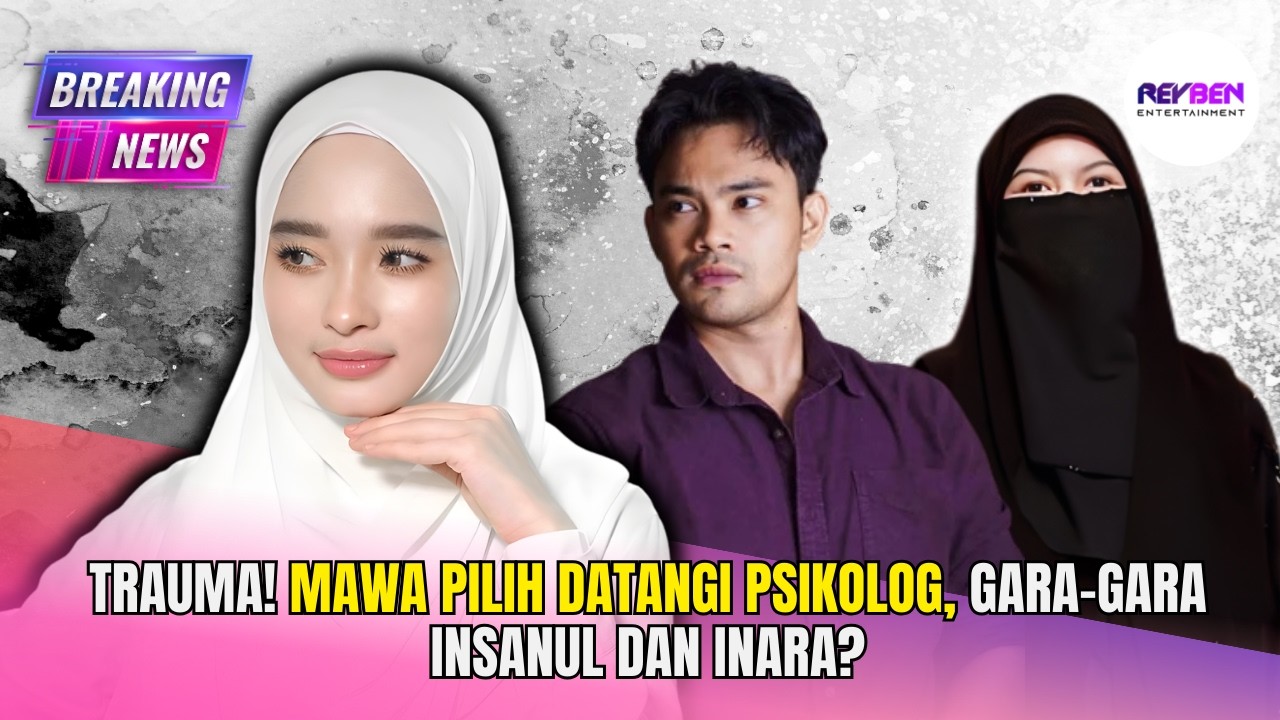 TRAUMA! MAWA PILIH DATANGI PSIKOLOG, GARA-GARA INSANUL DAN INARA?