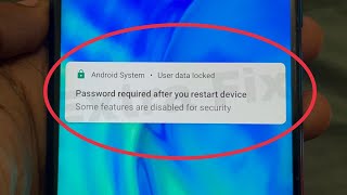 How To Fix Password required after you restart device |Some features are disabled for security issue screenshot 3