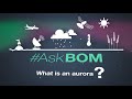 Ask the Bureau: What is an aurora?