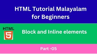Block and Inline elements in HTML|  HTML5 Tutorial for Beginners|Malayalam|Part-05|
