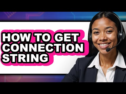 How to Get Connection String - Easy Guide