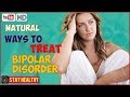 5 Natural Ways to Treat Bipolar Disorder