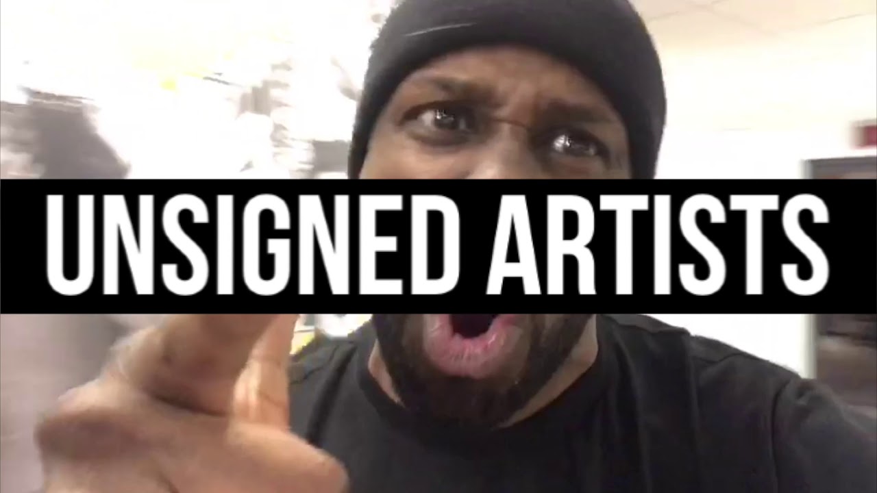 UNSIGNED ARTISTS YouTube