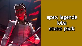 Apex Legends Loba Scene Pack