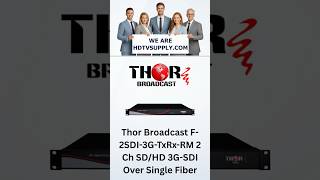 Thor Broadcast F-2SDI-3G-TxRx-RM 2 Ch SD/HD 3G-SDI Over Single Fiber