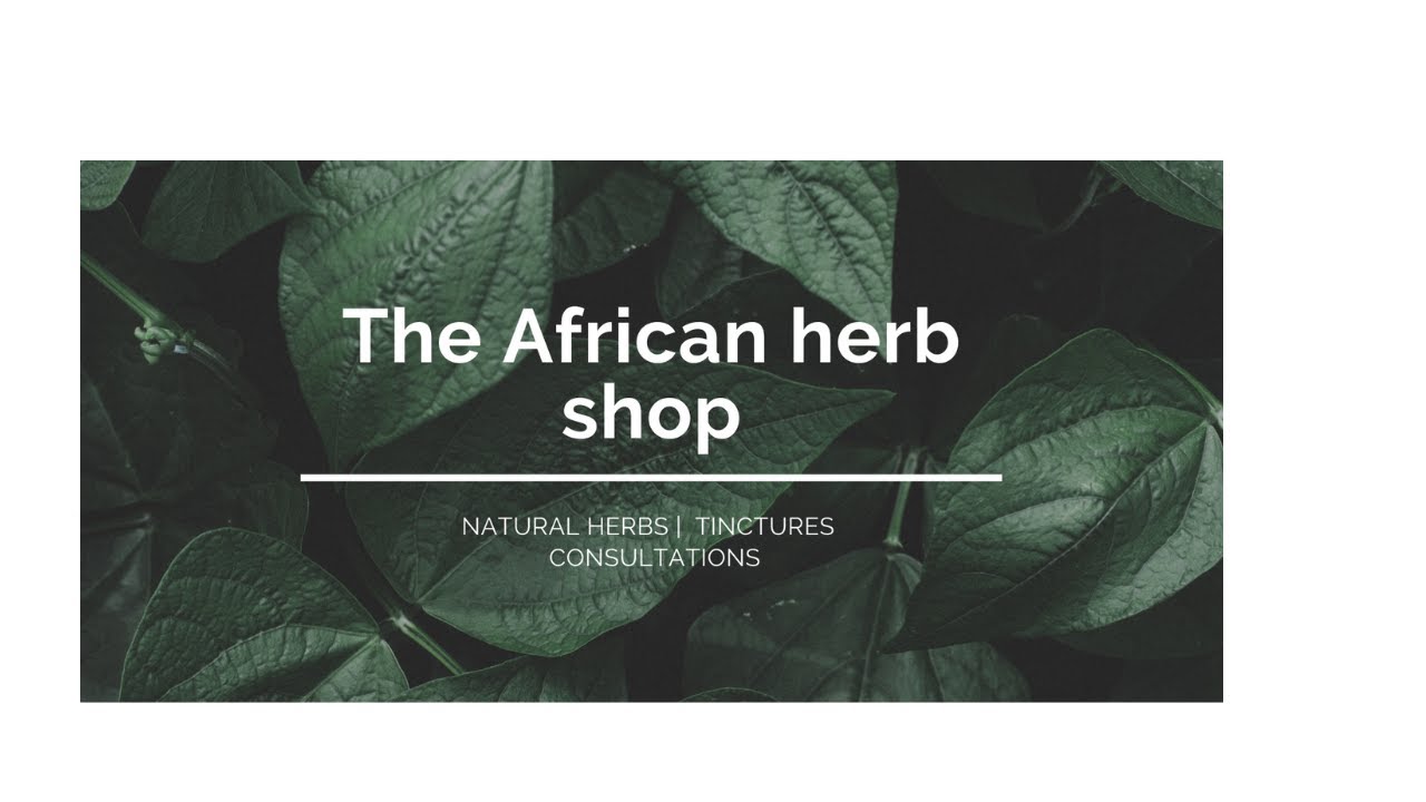 The African herb shop Episode 1 YouTube