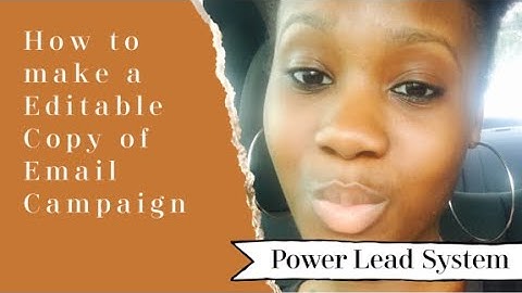 How to Make a Editable Copy of Email Campaign-Power Lead System 2019
