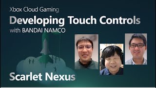 Developing Touch Controls for Scarlet Nexus on Xbox Cloud Gaming