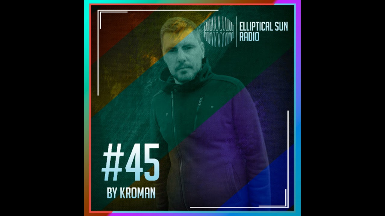 Elliptical Sun Radio #45 by Kroman
