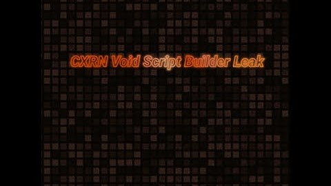 CXRN Void Script Builder Leak | ROBLOX