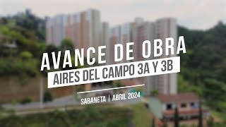 Avance de Obra Aires del Campo | Abril 2024