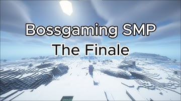 Bossgaming SMP The Finale