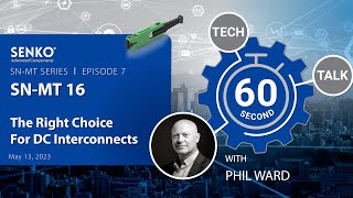 SENKO 60: SN-MT Series Ep. 7 - SN-MT 16: The Right Choice for DC Interconnects