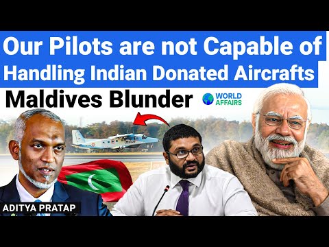 Maldives Blunder | Maldives Exposes Pilot Incompetence with Indian Donated Aircraft | World Affairs