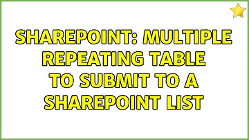 Sharepoint: MULTIPLE repeating table to submit to a SharePoint List