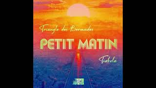 Tiakola -  PETIT MATIN feat Triangle des Bermudes 