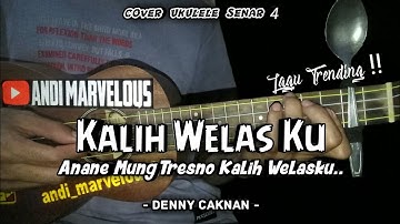 KALIH WELAS KU - ( DENNY CAKNAN ) || Cover Ukulele Senar 4 By Andi Marvelous