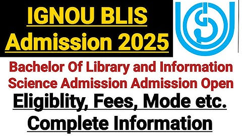 Ignou Bachelor In Library and Information Science Admission 2025 || Ignou BLIS Admission 2025