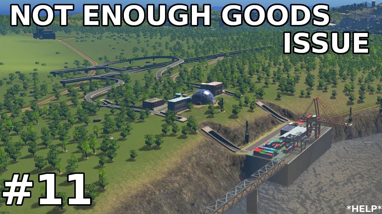 NOT ENOUGH GOODS TO SELL ISSUE *Help* | Season 7 | Cities: Skylines