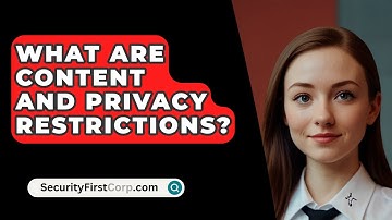 What Are Content And Privacy Restrictions? - SecurityFirstCorp.com