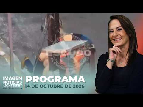 Noticias MTY con Claudia Ovalle | Programa Completo 14 de octubre de 2026