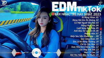 EDM TikTok Hay Nhất 2024🎧 BXH Nhạc Trẻ Remix Cực Cháy🎧 Top 15 Bản EDM Triệu View Hay Hơn Bản Gốc