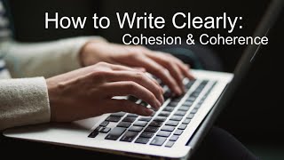 How to Write Clearly: Cohesion & Coherence