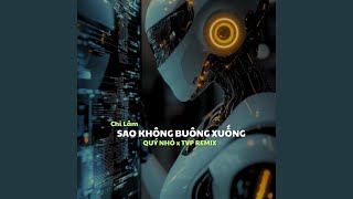 Sao Không Buông Xuống (Remix) [Instrumental] - Chi Lâm, Quý Nhỏ, TVP Remix