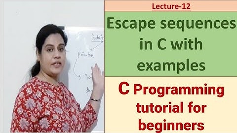 C_12 escape sequences in C with examples | C Programming tutorials