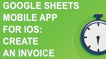 Google Sheets mobile app for iOS: create an invoice