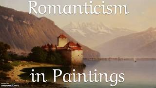Romanticism Explained through Paintings