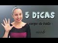 5 Dicas para o Corpo de Baile
