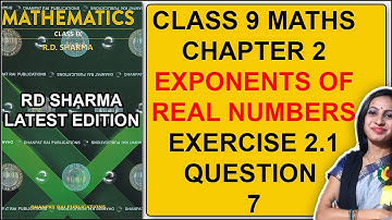 RD Sharma Class 9 Maths Chapter 2 Ex 2.1 Question 7 Solution | Exponents of Real Numbers