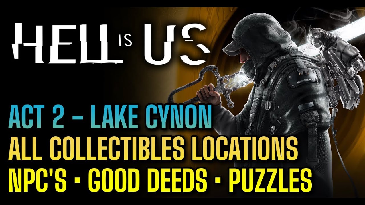 Hell is Us - All Collectibles locations, good deeds, puzzles - Act 2 - Lake Cynon